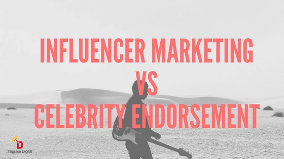 Celebrity endorsement vs influencer marketing