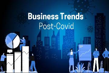 7 Business Trends to look out for in the Post-Covid world
