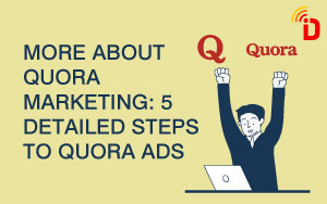 More about Quora marketing – 5 detailed steps to Quora ads