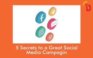 5 secrets to a great social media campaign