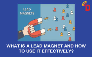 What is a lead magnet & how to use it effectively?