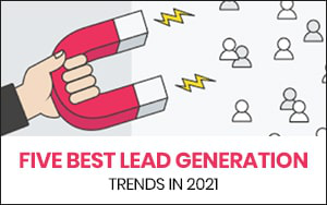 Five best lead generation trends in 2021