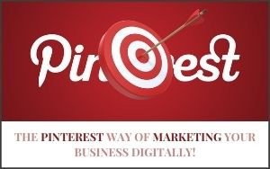 The Pinterest way of marketing your business digitally