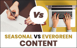 seasonal-vs-evergreen-content-marketing-for-business