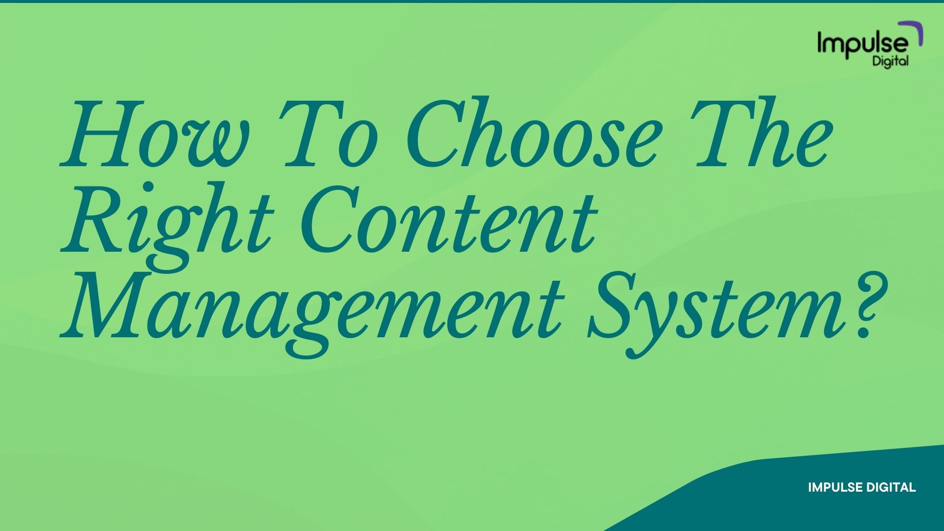 how-to-choose-the-right-content-management-system