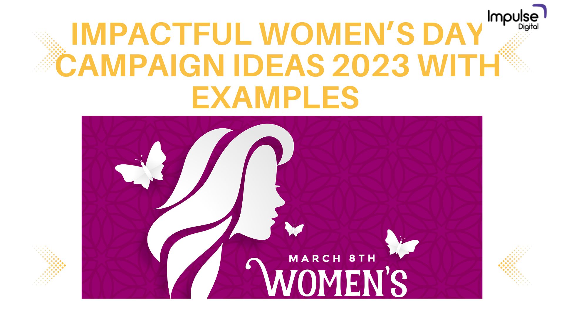 impactful-women’s-day-campaign-ideas-2023-with-examples