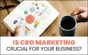 is-cro-marketing-crucial-for-your-business