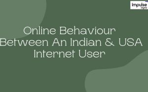 online-behavior-between-an-indian-and-usa-internet-user