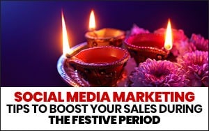 social-media-marketing-tips-to-boost-your-sales-during-the-festive-period