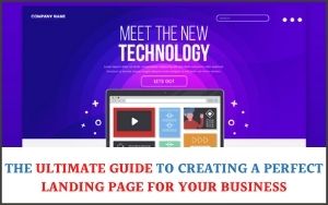 the-ultimate-guide-to-creating-a-perfect-landing-page-for-your-business
